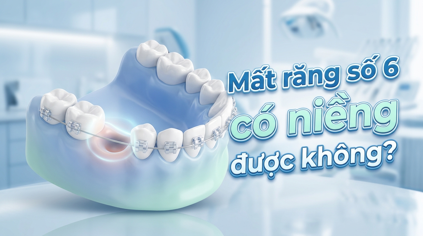 Mất răng số 6 có niềng được không, có ảnh hưởng gì không?