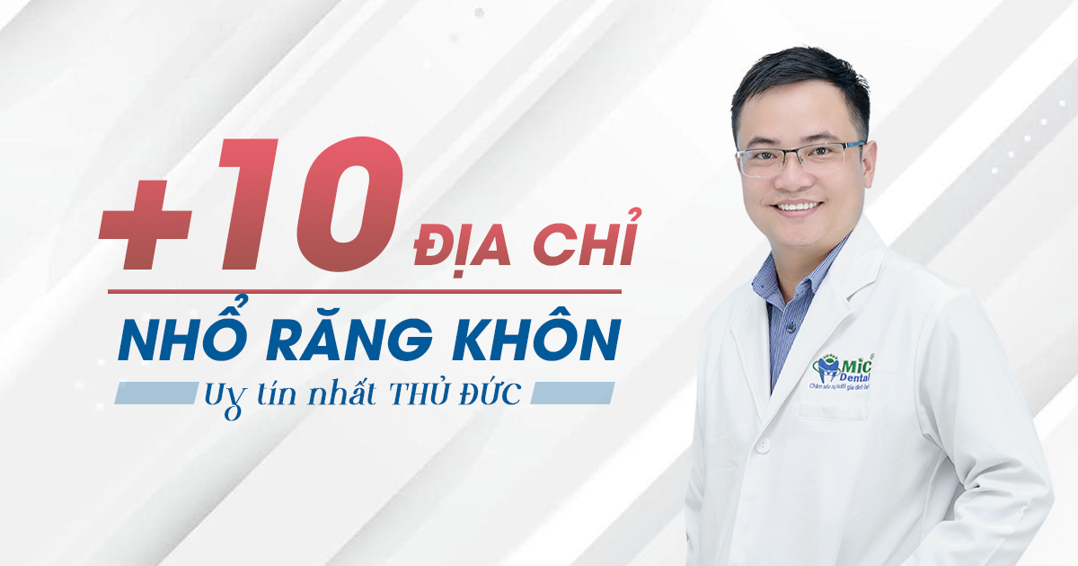 10+ Địa Chỉ Nhổ Răng Khôn Uy Tín Nhất Ở Thủ Đức 1