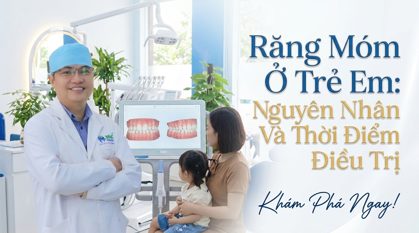Răng Móm Ở Trẻ Em: Nguyên Nhân Và Thời Điểm Điều Trị