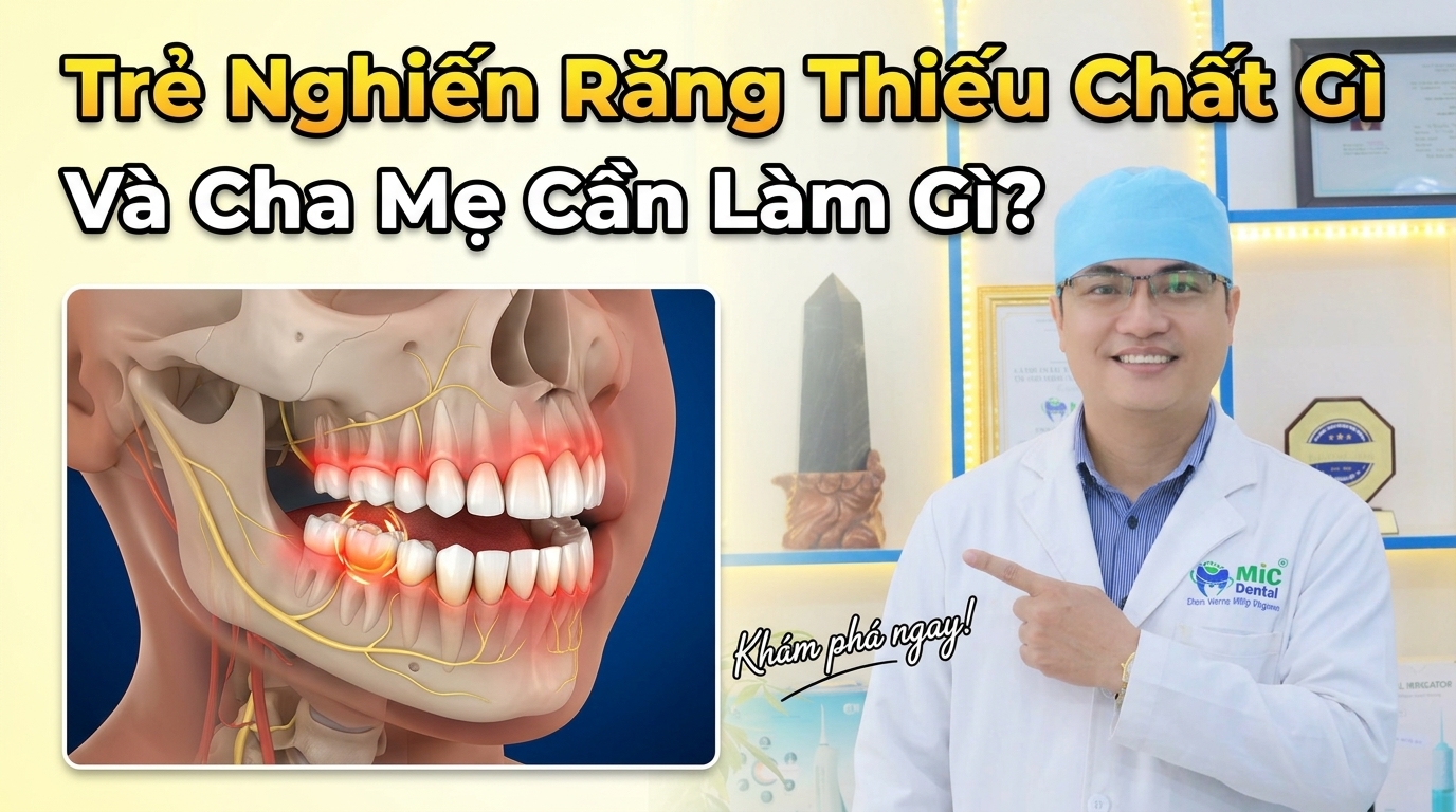 Trẻ Nghiến Răng Thiếu Chất Gì Và Cha Mẹ Cần Làm Gì?