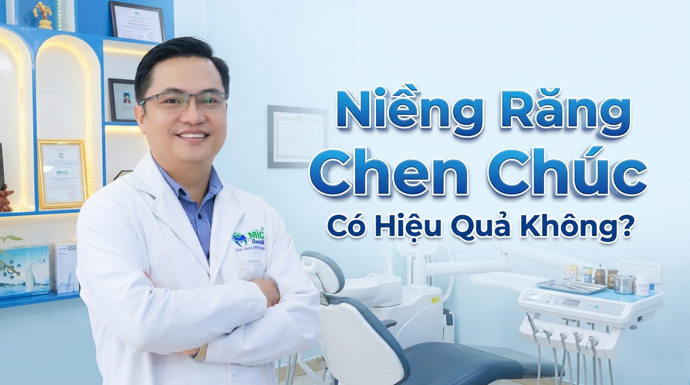 Niềng Răng Chen Chúc Có Hiệu Quả Không? Phương Pháp Nào Phù Hợp?