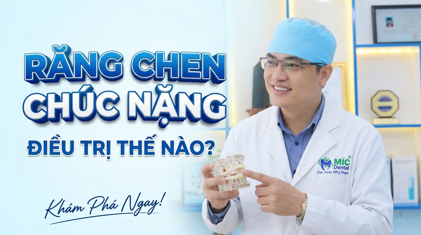 Răng Chen Chúc Nặng Điều Trị Thế Nào? Có Phải Nhổ Răng Không?