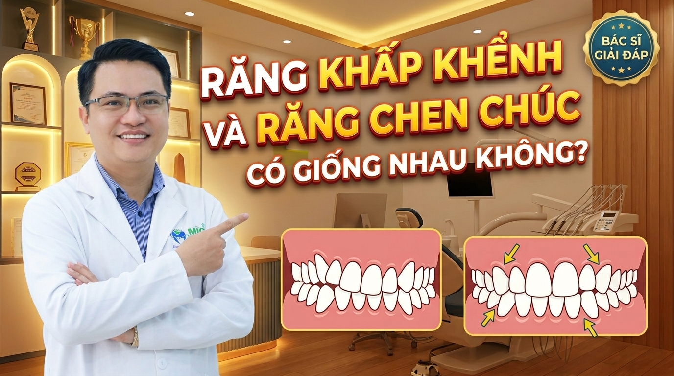 Răng Khấp Khểnh Và Răng Chen Chúc Có Giống Nhau Không?