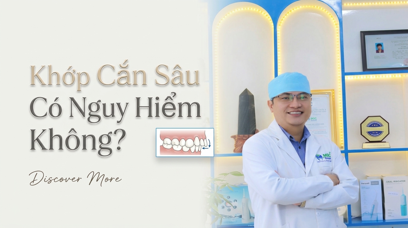 Khớp Cắn Sâu Có Nguy Hiểm Không? Tác Hại Và Hậu Quả Nếu Để Lâu
